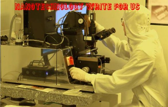 Nanotechnology Write For Us