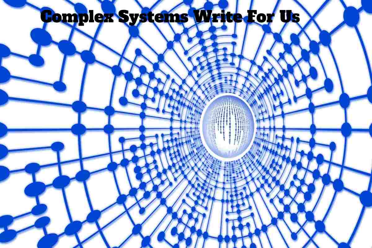 Complex Systems Write For Us (2)