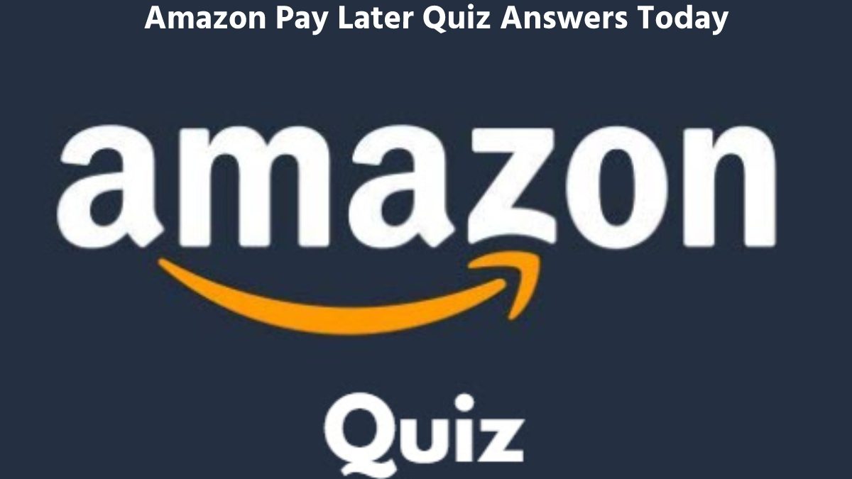 Amazon Pay Later Quiz Answers Today – 5 Winners, Play Daily