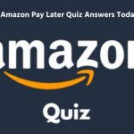Amazon Pay Later Quiz Answers Today