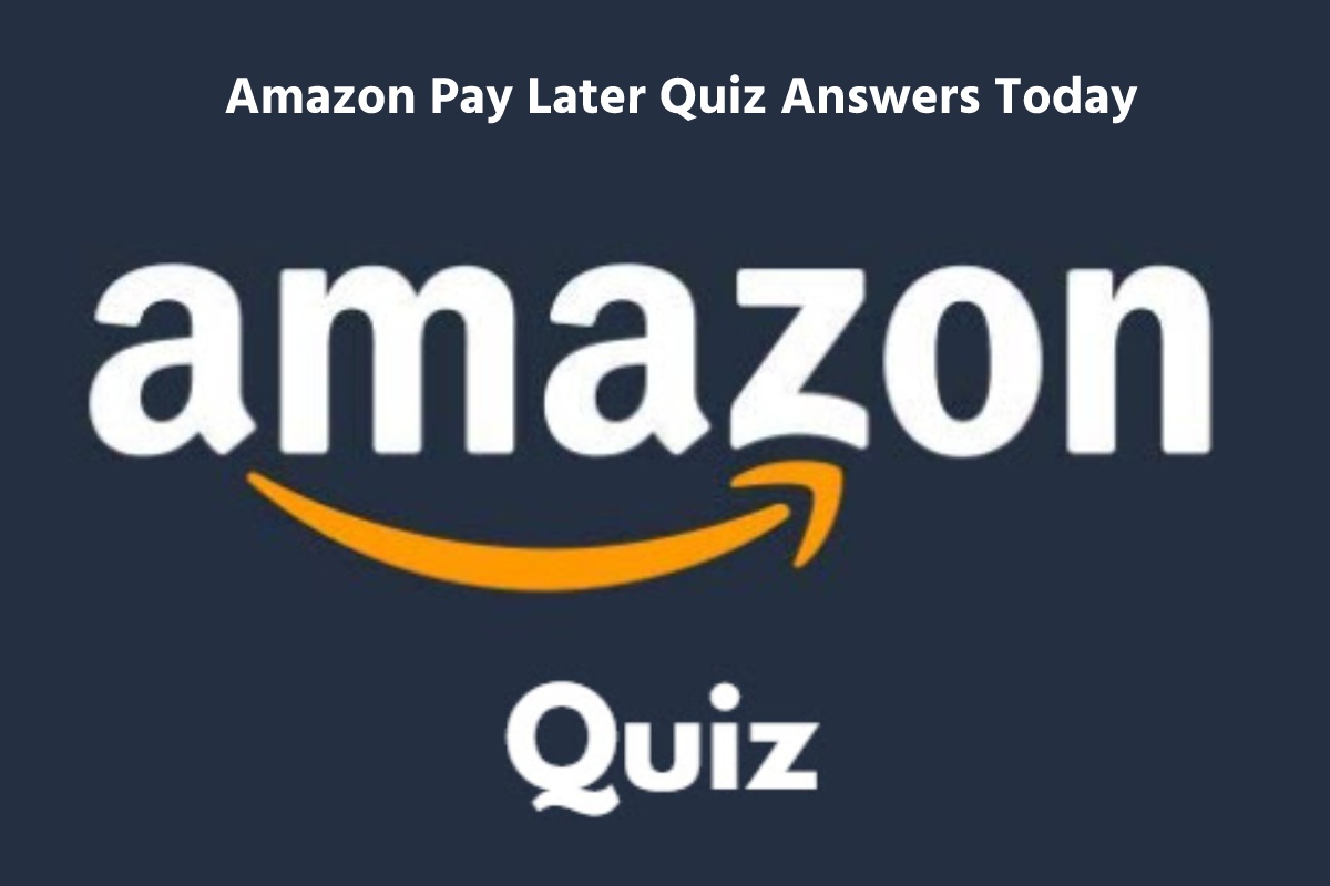 Amazon Pay Later Quiz Answers Today – 5 Winners, Play Daily