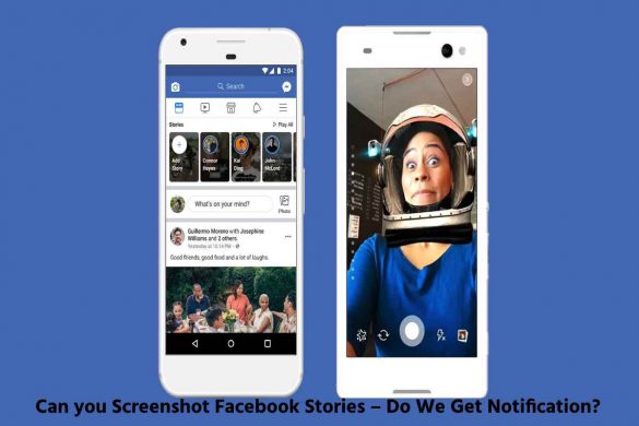Can you Screenshot Facebook Stories – Do We Get Notification