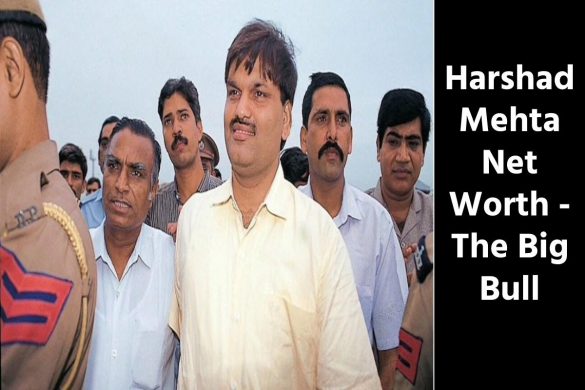 Harshad Mehta Net Worth - The Big Bull