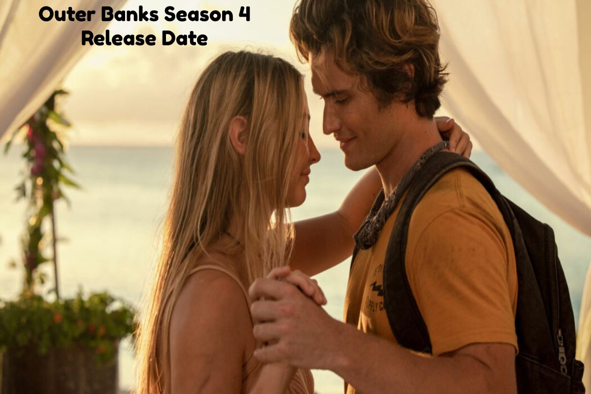 Outer Banks Season 4 Release Date Netflix