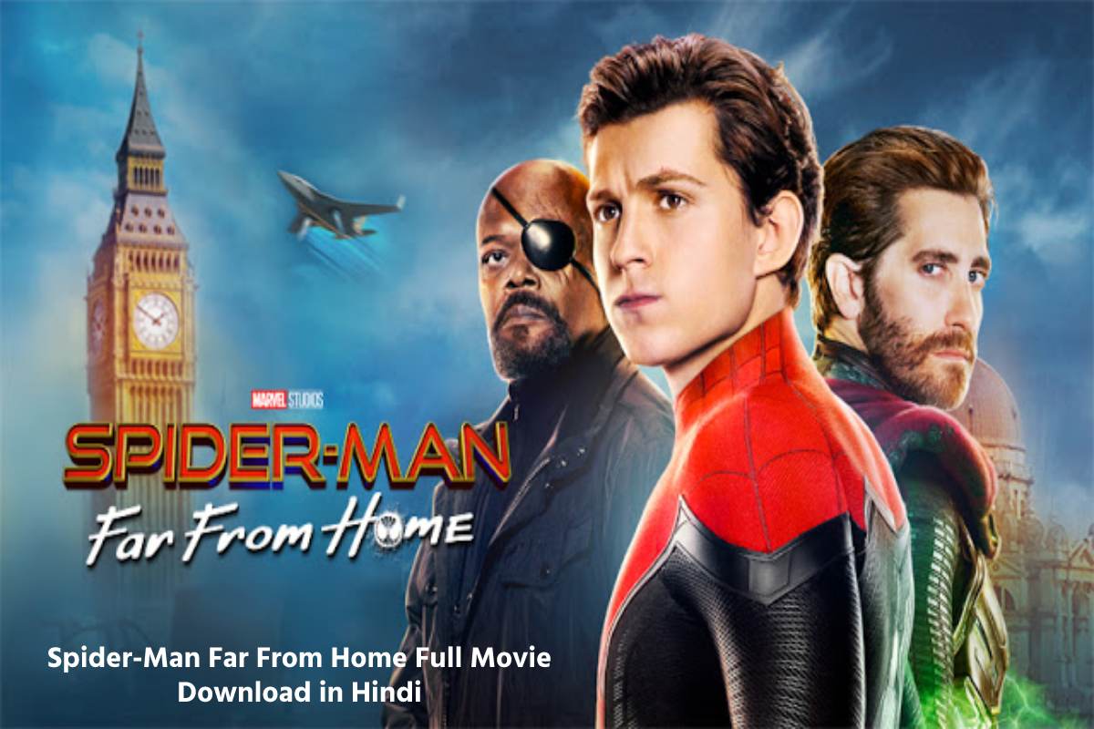 Spider Man Far From Home Full Movie Download in Hindi 480p, 720p, 1080p
