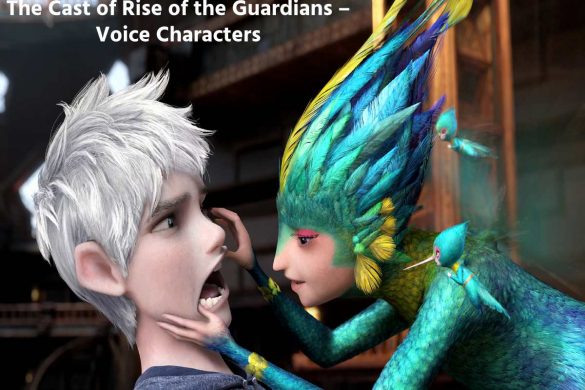 The Cast of Rise of the Guardians – Voice Characters