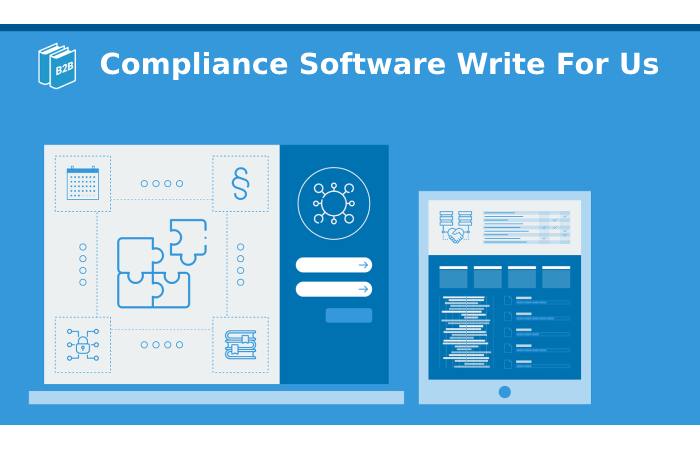 Compliance Software Write For Us 