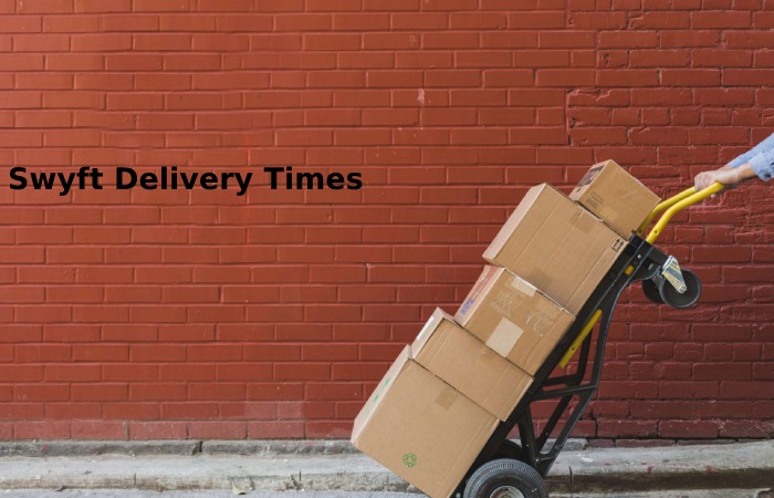 Swyft Delivery Times