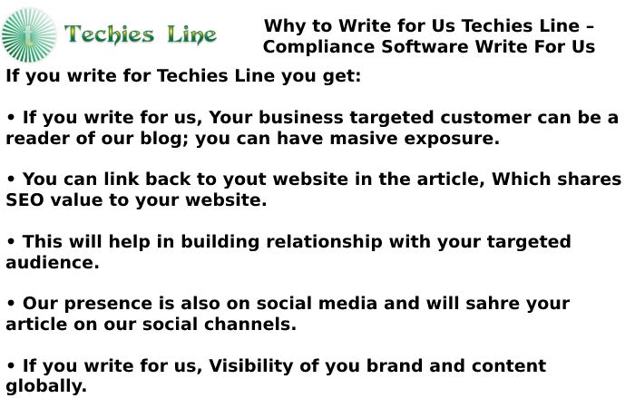 Why to Write for Us Techies Line – Compliance Software Write For Us