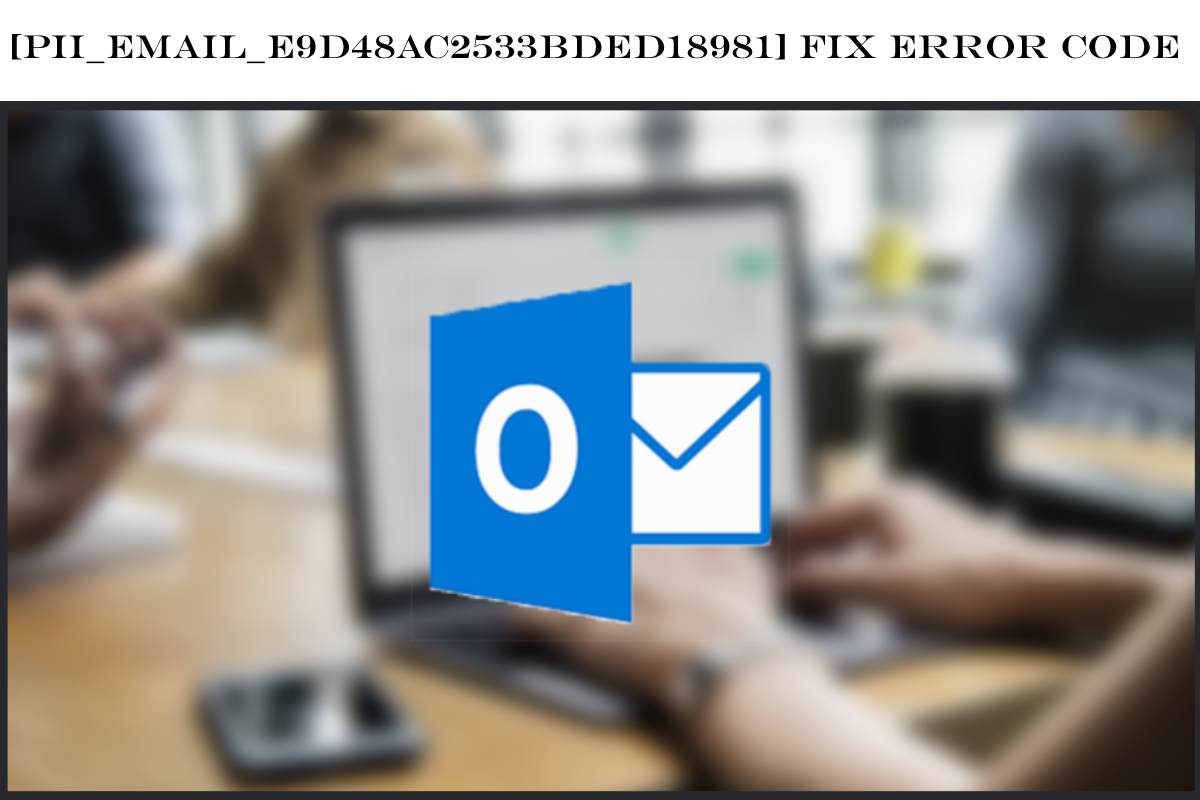 [pii_email_e9d48ac2533bded18981] Fix Error Code