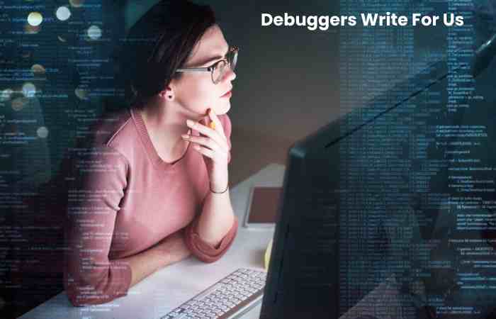 Debuggers Write For Us