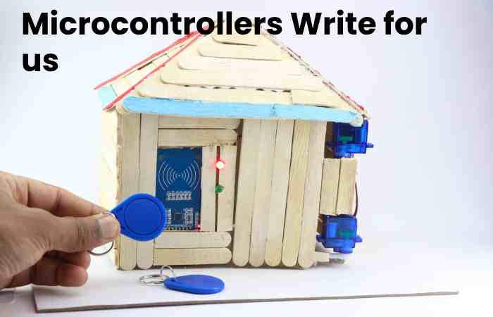 Microcontrollers Write for us