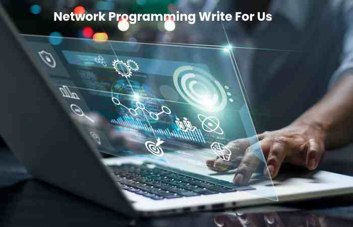 Network Programming Write For Us – Contribute, and Submit Guest Post