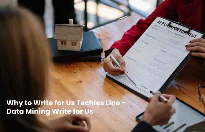 Why to Write for Us Techies Line – Data Mining Write for Us