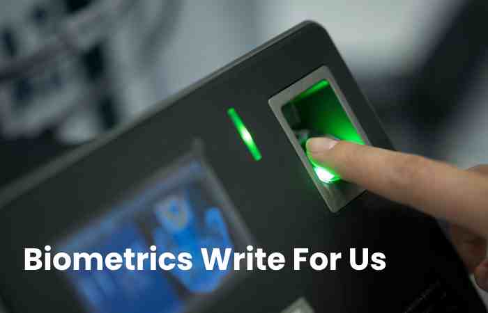 Biometrics Guest Post, Contribute, And Submit Post