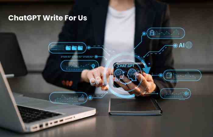 ChatGPT Write For Us - Contribute, and Submit Guest Post (1)