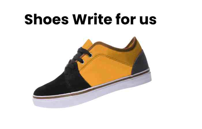 Shoes Write for us - Guest Posting Site
