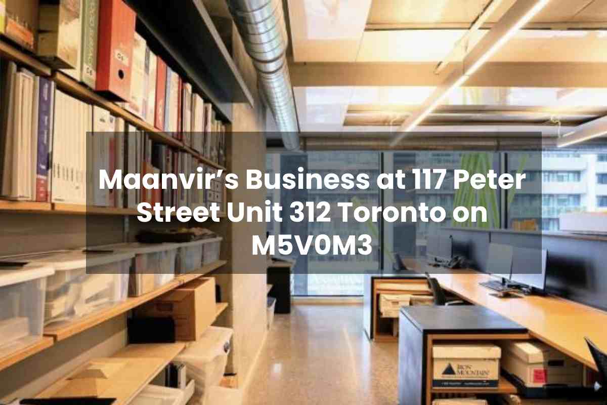 Maanvir’s Business at 117 Peter Street Unit 312 Toronto on M5V0M3