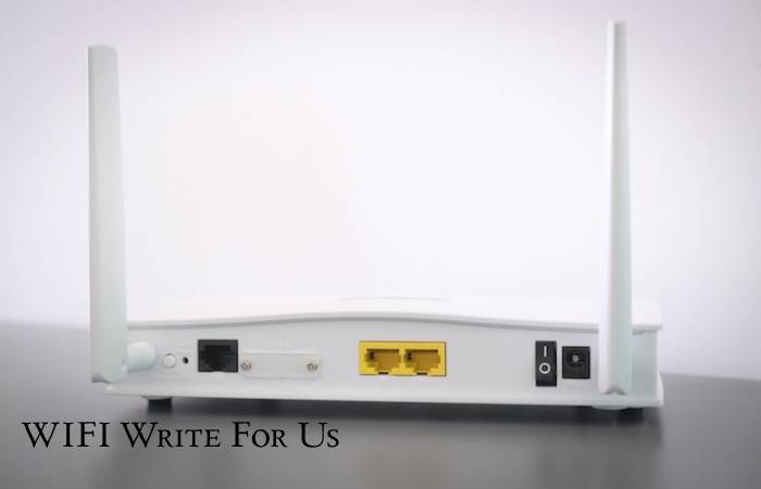WIFI Write For Us