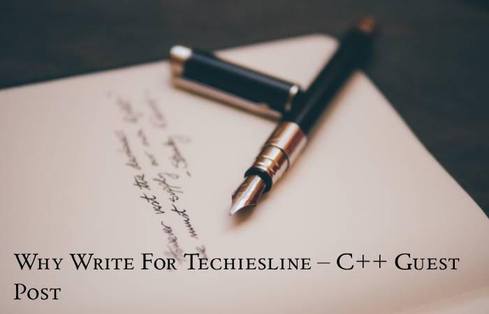 Why Write For Techiesline C++ Guest Post