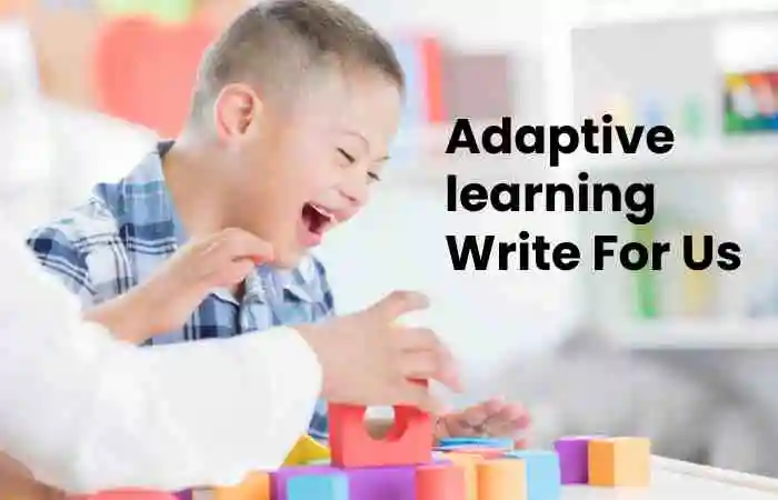 Adaptive learning  Write For Us