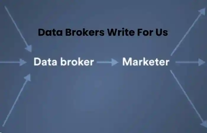 Data Brokers Write For Us - Guest Post, and Submit Post (1)