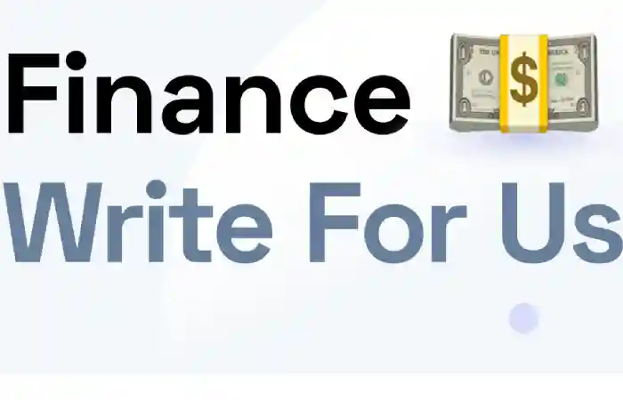 Finance Write For Us