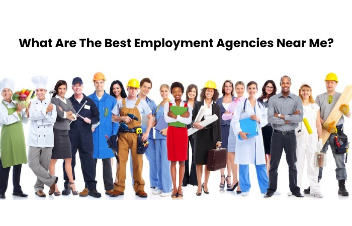 What Are The Best Employment Agencies Near Me_