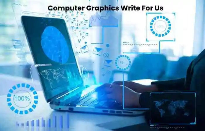 Computer Graphics Write for Us