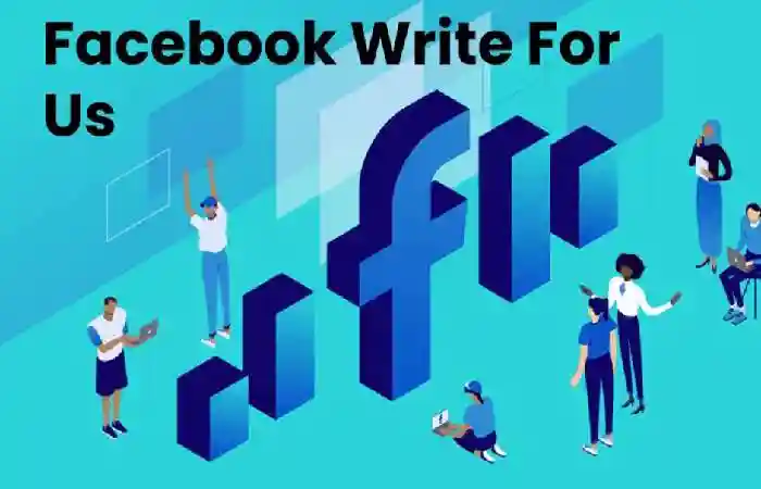 Facebook Write For Us