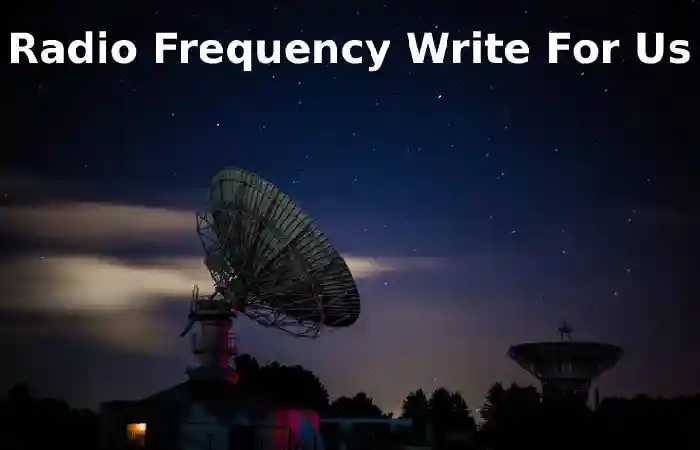  Radio Frequency Write for Us (1)