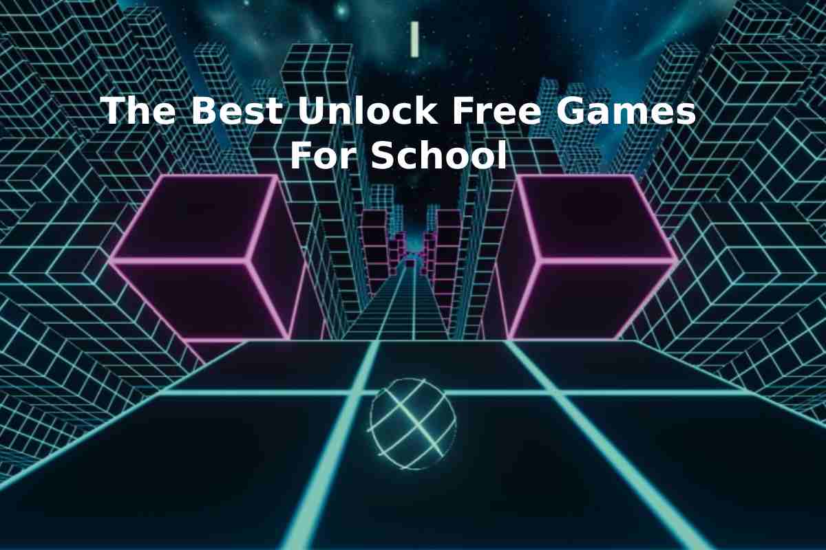 The Best Unlock Free Games For School