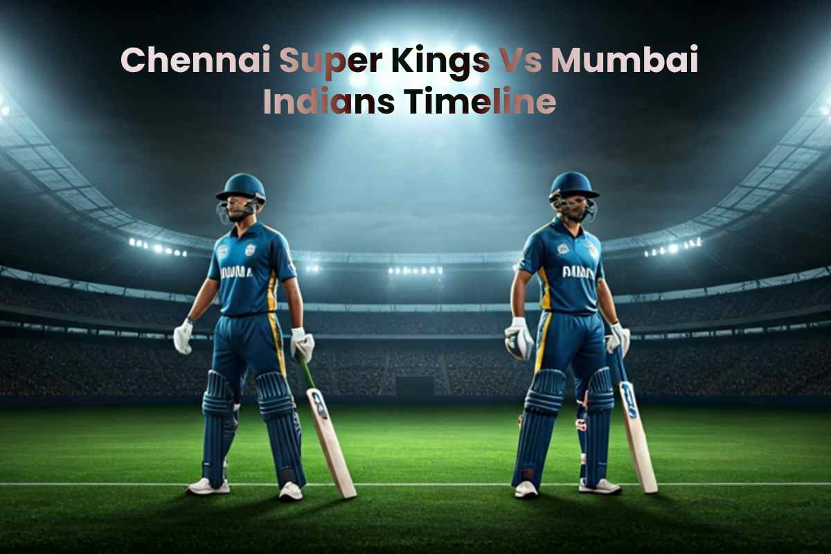 Look at the Timeline of Chennai Super Kings Vs Mumbai Indians