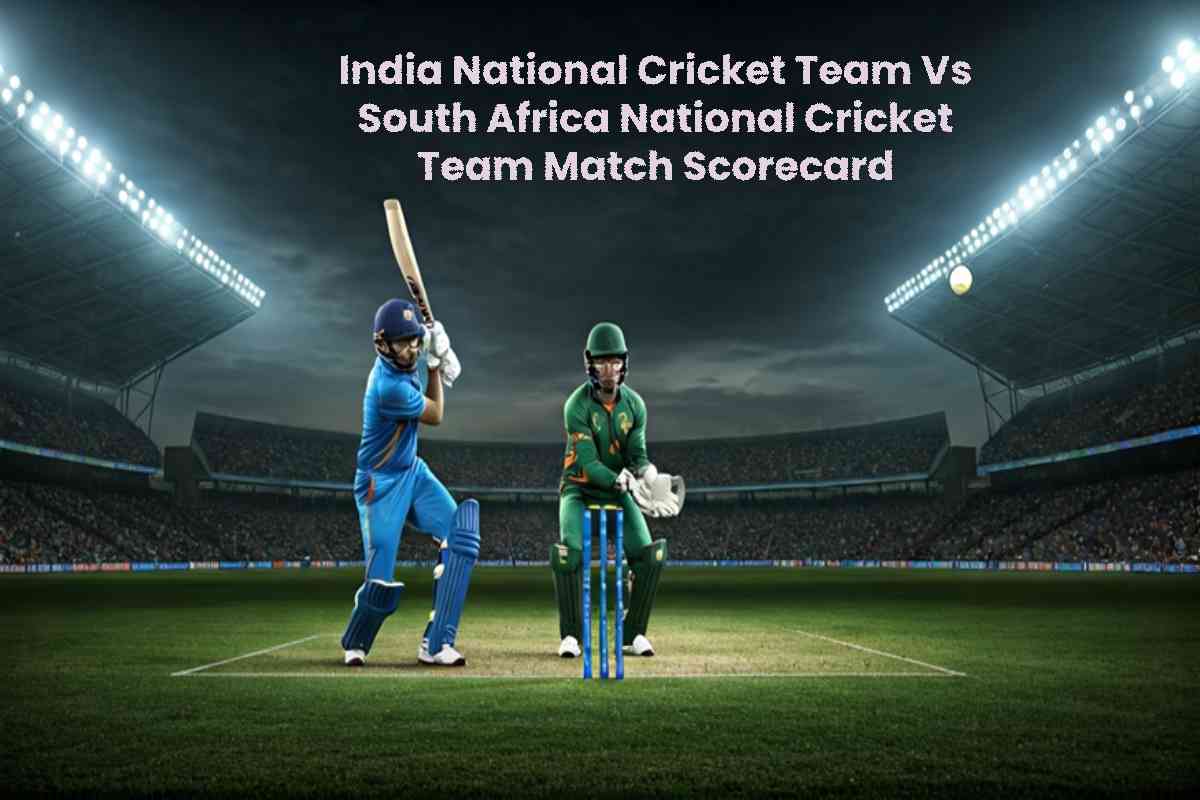 India National Cricket Team Vs South Africa National Cricket Team Match Scorecard