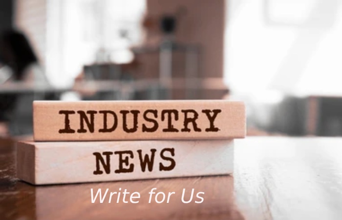Industry News Write for Us